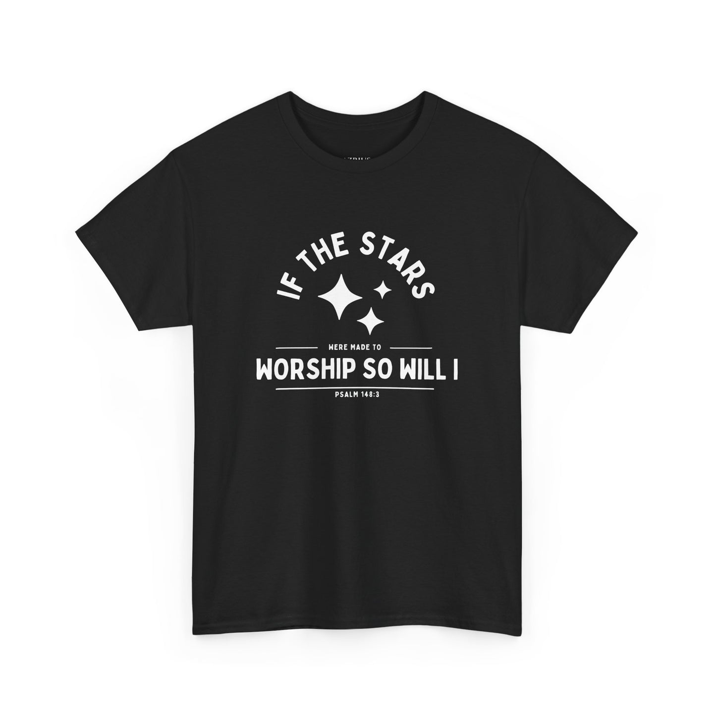 If The Stars Were Made To Worship (With Stars) | Christian T-shirt