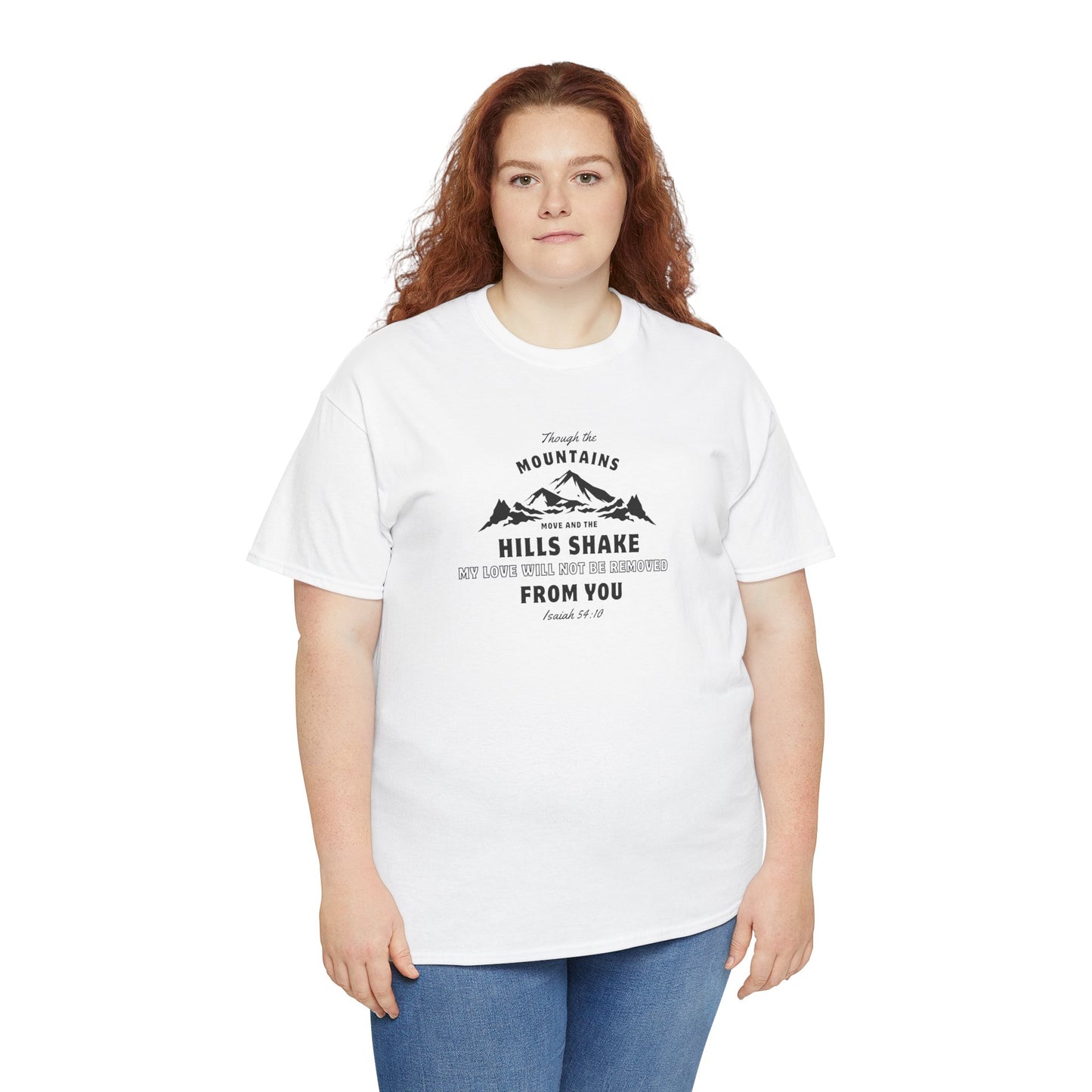 Though The Mountains Move And The Hills Shake | Christian T-shirt