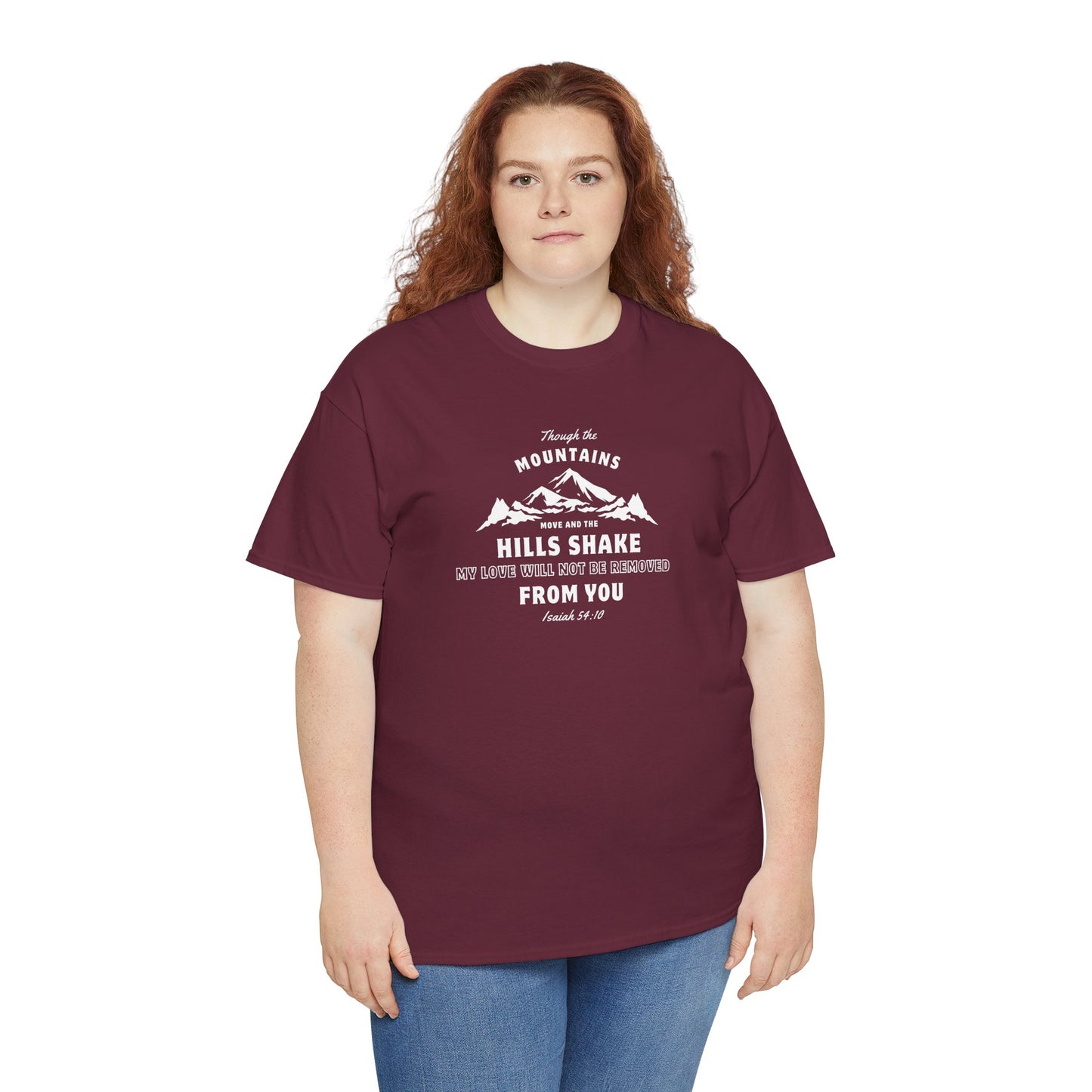 Though The Mountains Move And The Hills Shake | Christian T-shirt