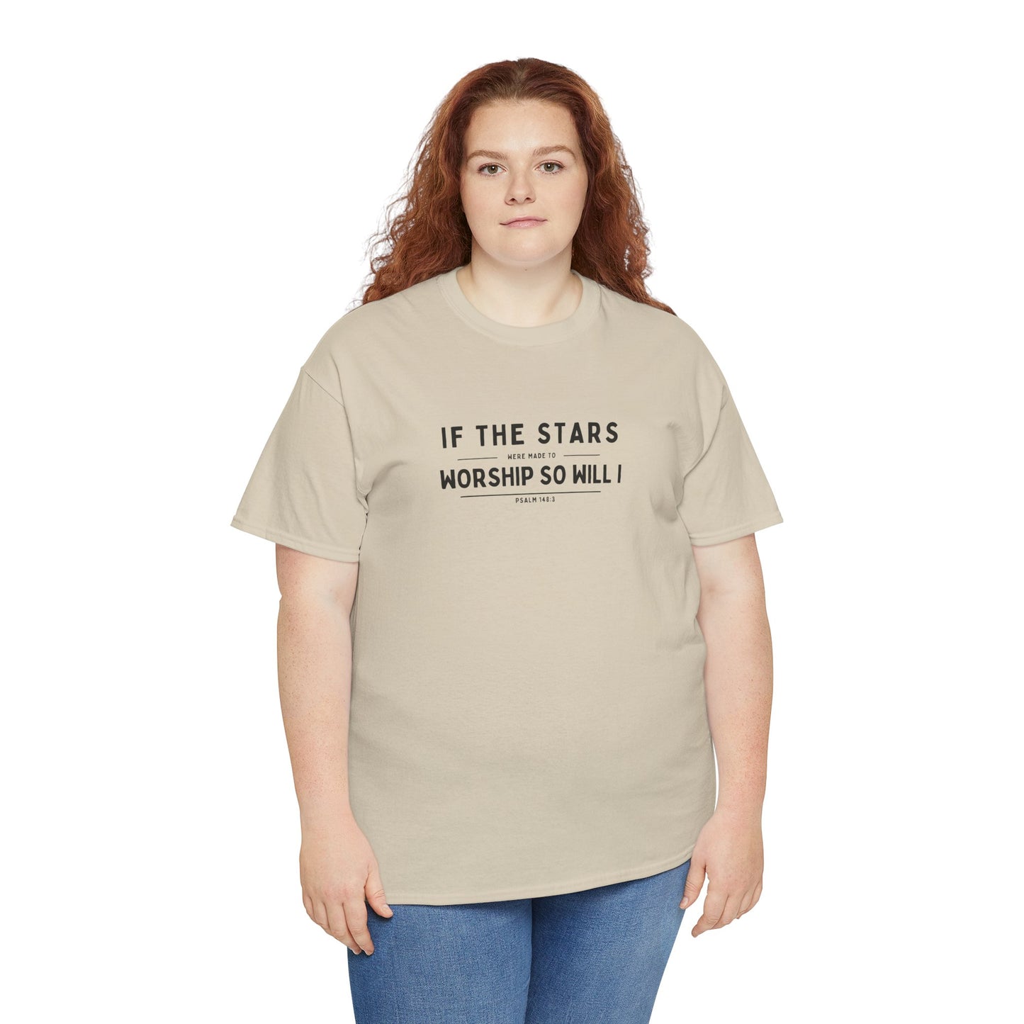 If The Stars Were Made To Worship So Will I | Christian T-shirt