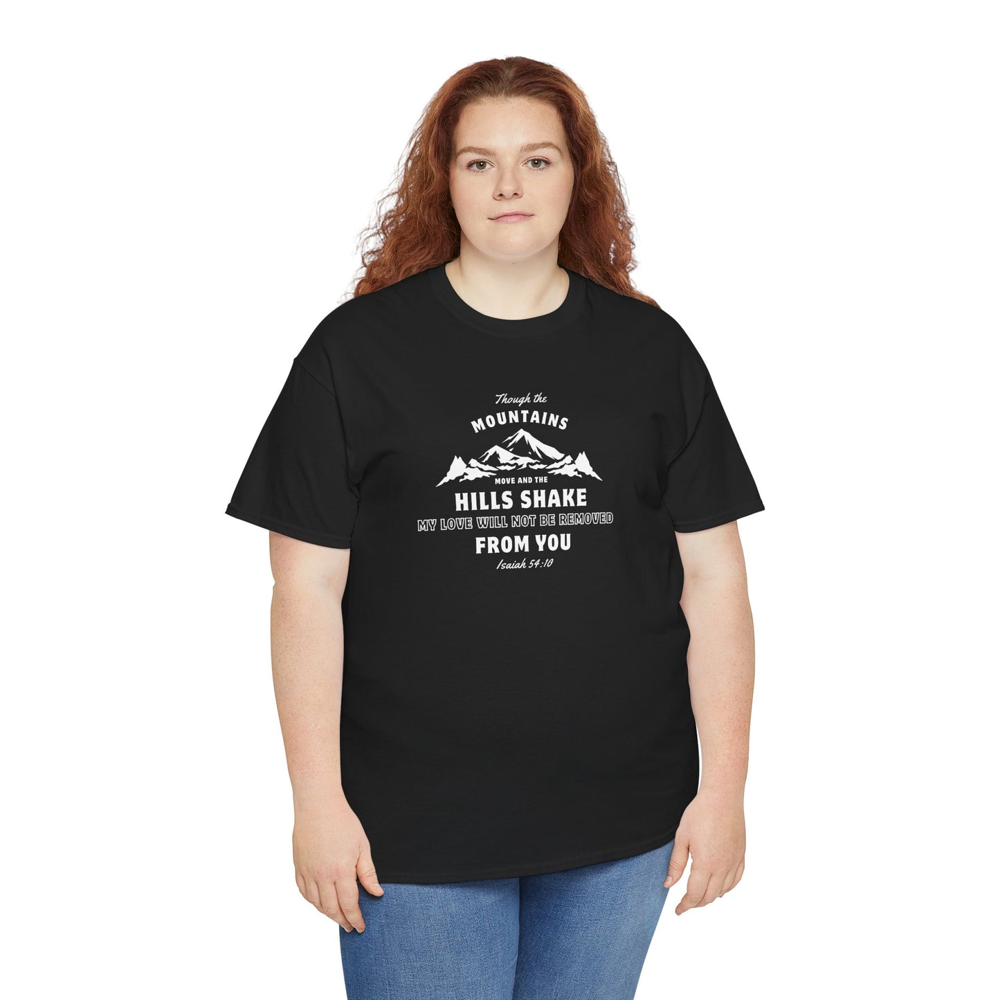 Though The Mountains Move And The Hills Shake | Christian T-shirt