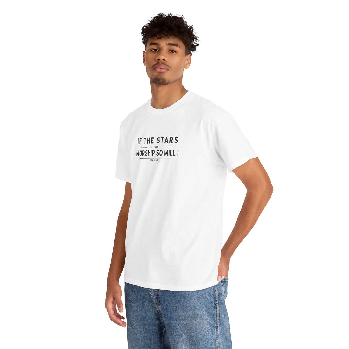 If The Stars Were Made To Worship So Will I | Christian T-shirt