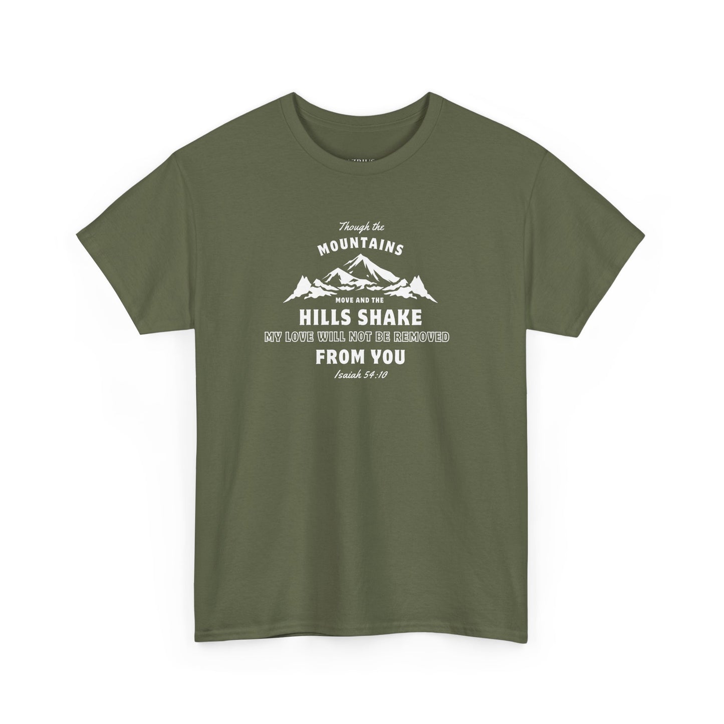 Though The Mountains Move And The Hills Shake | Christian T-shirt