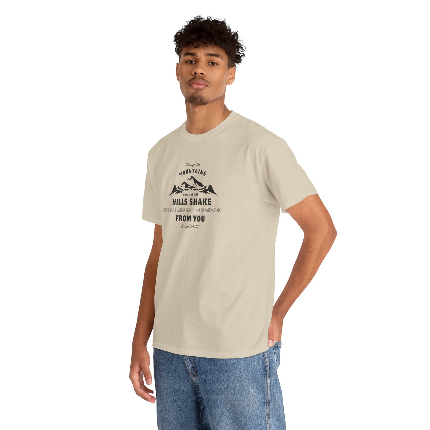 Though The Mountains Move And The Hills Shake | Christian T-shirt