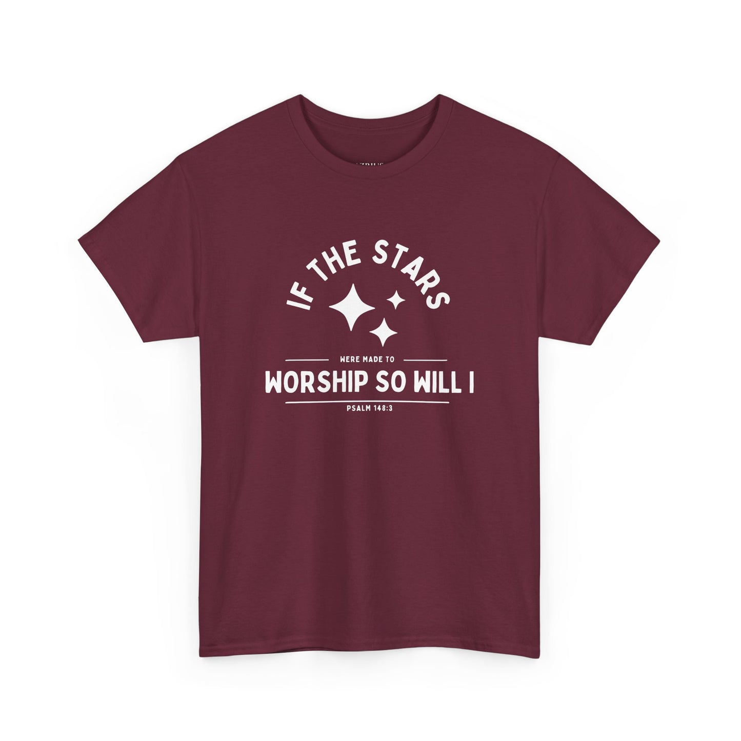 If The Stars Were Made To Worship (With Stars) | Christian T-shirt