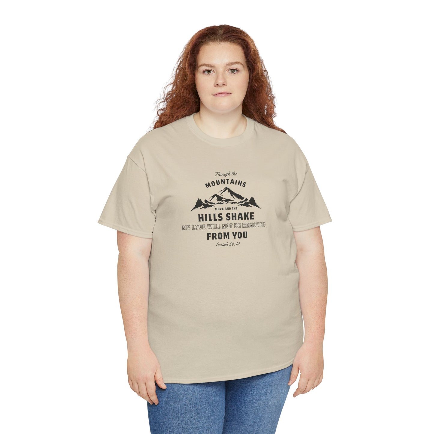 Though The Mountains Move And The Hills Shake | Christian T-shirt