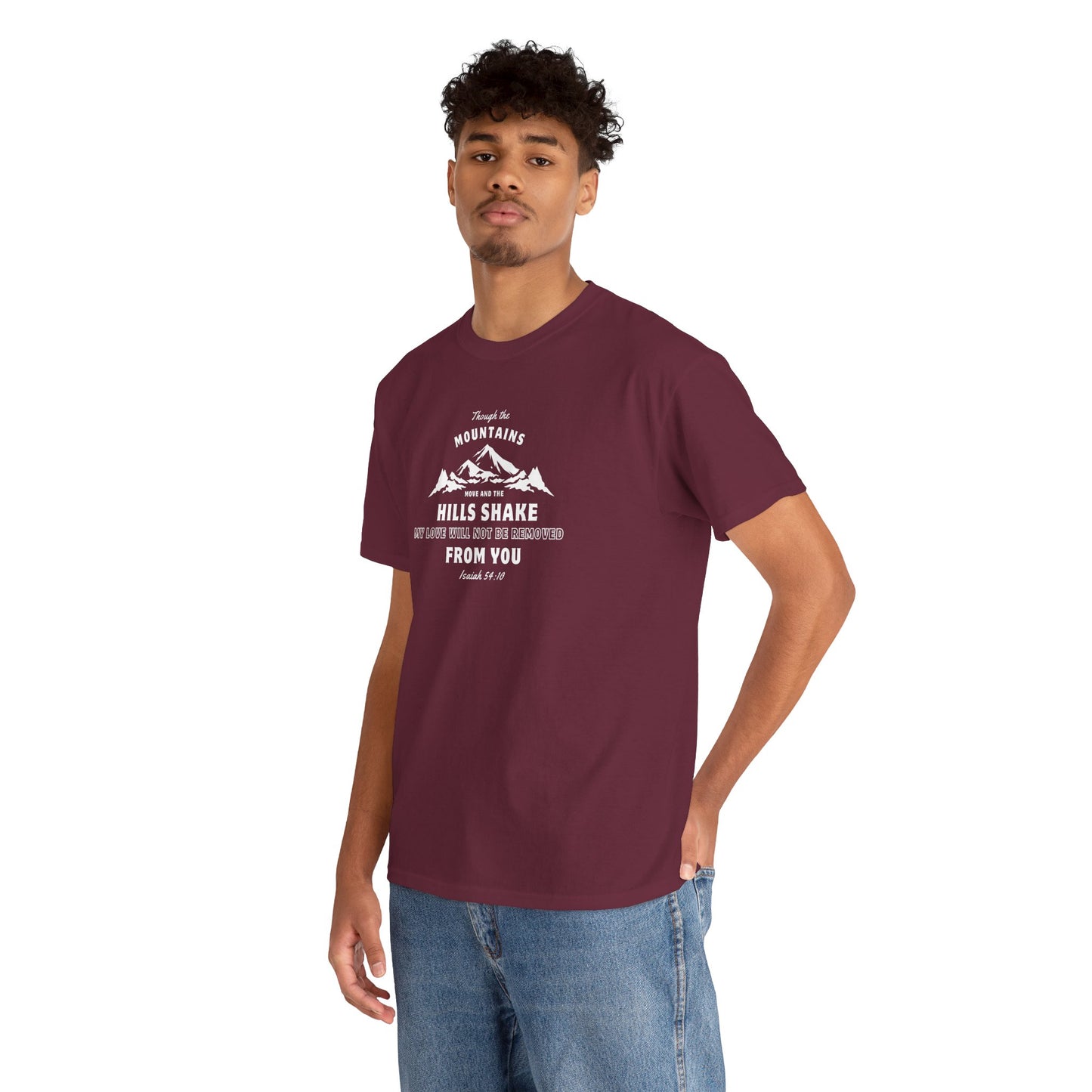Though The Mountains Move And The Hills Shake | Christian T-shirt
