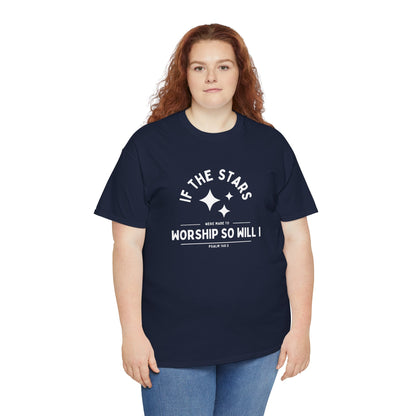 If The Stars Were Made To Worship (With Stars) | Christian T-shirt