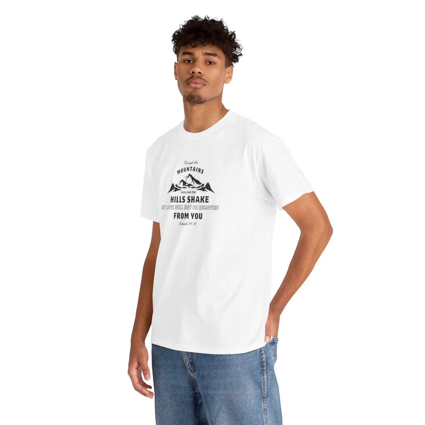 Though The Mountains Move And The Hills Shake | Christian T-shirt