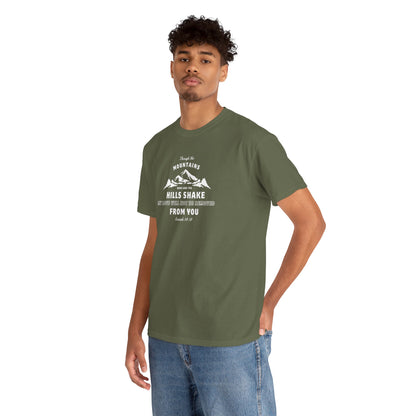 Though The Mountains Move And The Hills Shake | Christian T-shirt