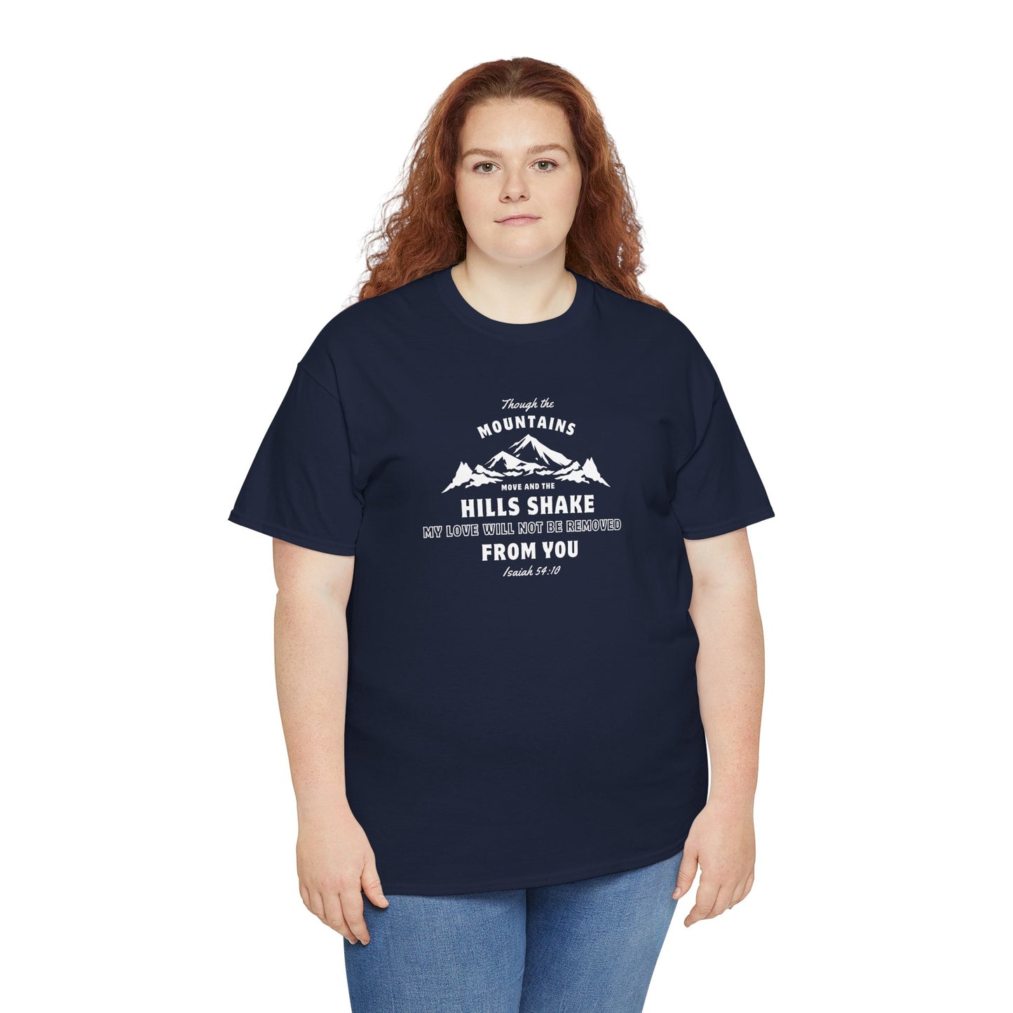 Though The Mountains Move And The Hills Shake | Christian T-shirt