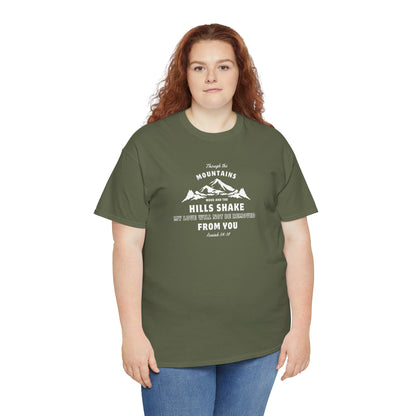 Though The Mountains Move And The Hills Shake | Christian T-shirt