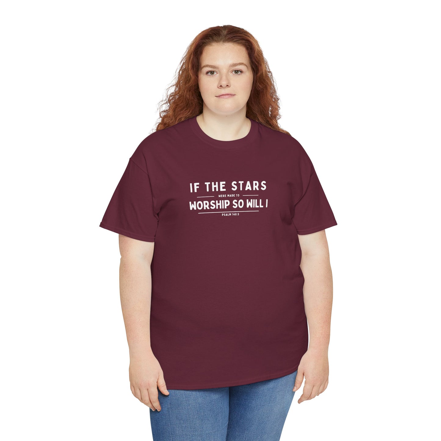 If The Stars Were Made To Worship So Will I | Christian T-shirt